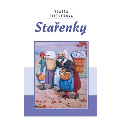 Stařenky - Vlasta Pittnerová