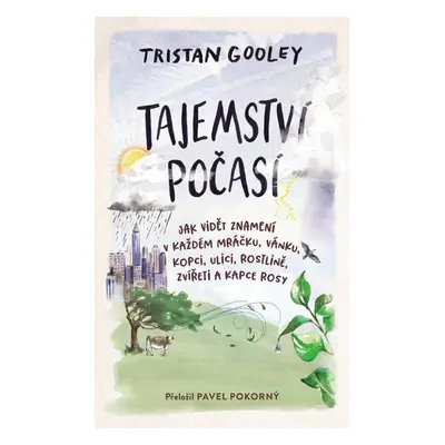 Tajemství počasí - Jak číst znamení skr - Tristan Gooley