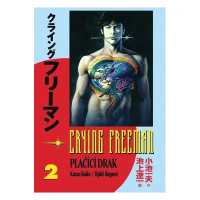 Crying Freeman 2 - Plačící drak - Rjóči Ikegami