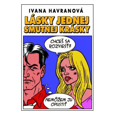 Lásky jednej smutnej krásky - Ivana Havranová