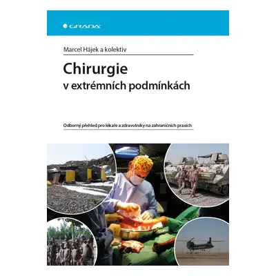 Chirurgie v extrémních podmínkách - Odborný přehled pro lékaře a zdravotníky na zahraničních pra