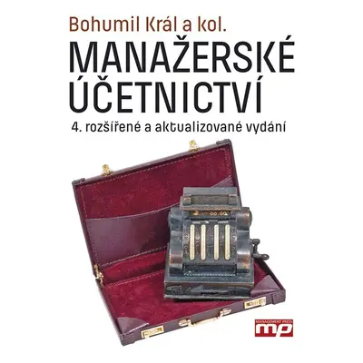 Manažerské účetnictví - Bohumil Král