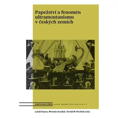 Papežství a fenomén ultramontanismu v českých zemích - Lukáš Fasora