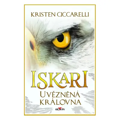 Iskari - Uvězněná královna - Kristen Ciccarelli