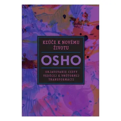 Kľúče k novému životu - Osho