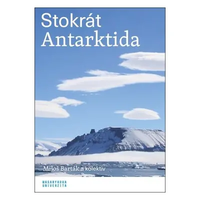 Stokrát Antarktida - kolektiv autorů