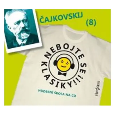 Nebojte se klasiky 8 - Petr Iljič Čajkovskij - CD - Petr Iljič Čajkovskij