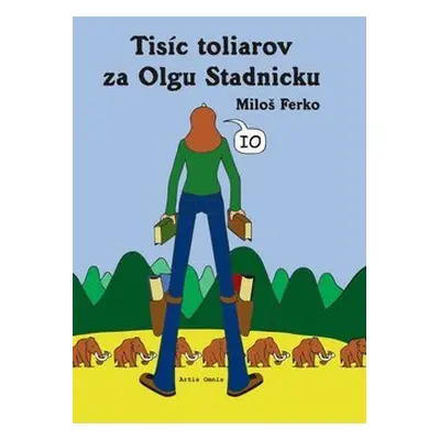 Tisíc toliarov za Olgu Stadnicku - Miloš Ferko