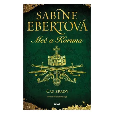 Meč a Koruna: Čas zrady - Sabine Ebert