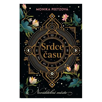 Srdce času: Neviditelné město - Monika Peetz