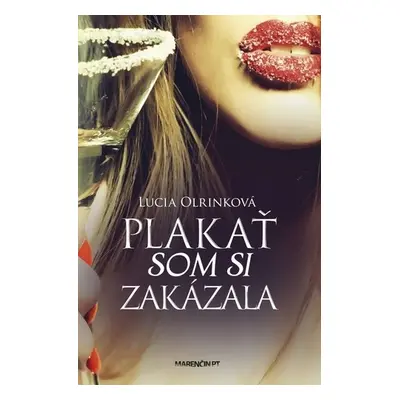 Plakať som si zakázala 2.vyd. - Lucia Olrinková