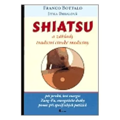 Shiatsu a základy tradiční čínské medicíny - Franco Bottalo