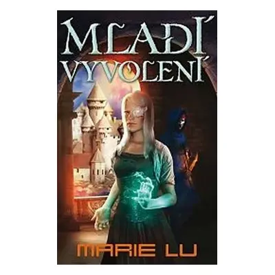 Mladí vyvolení - Marie Lu