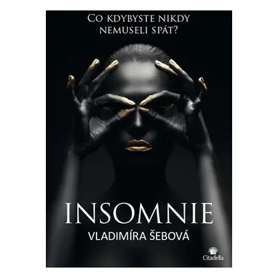 Insomnie - Co kdybyste nikdy nemuseli spát? - Vladimíra Šebová