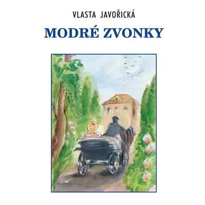 Modré zvonky, 1. vydání - Vlasta Javořická