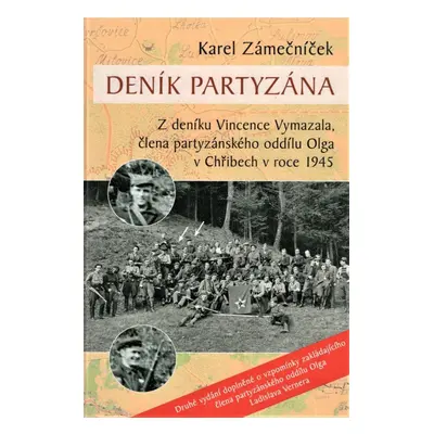 Deník partyzána - Z deníku Vincence Vymazala, člena partyzánského oddílu Olga v Chřibech v roce 