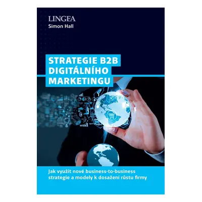 Strategie B2B digitálního marketingu - Simon Hall