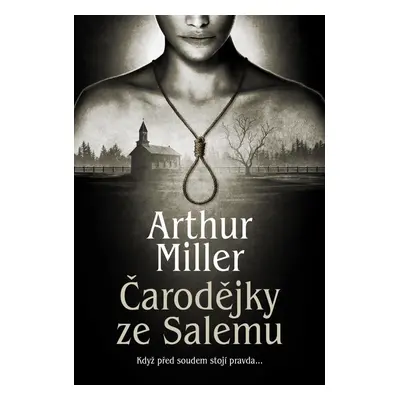 Čarodějky ze Salemu, 1. vydání - Arthur Miller