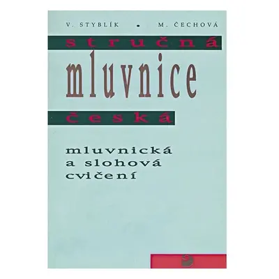 Stručná mluvnice česká – mluvnická a slohová cvičení - Marie Čechová