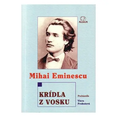 Krídla z vosku - Mihai Eminescu