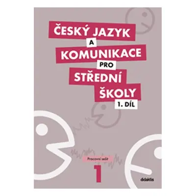 Český jazyk a komunikace pro SŠ - 1.díl (pracovní sešit) - Petra Adámková