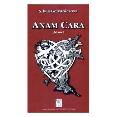 Anam cara - Silvia Gelvanicsová