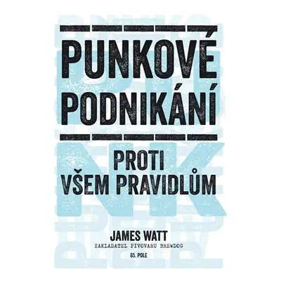 Punkové podnikání - Proti všem pravidlům - James Watt