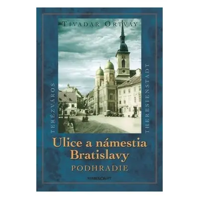 Ulice a námestia Bratislavy Podhradie - Tivadar Ortvay