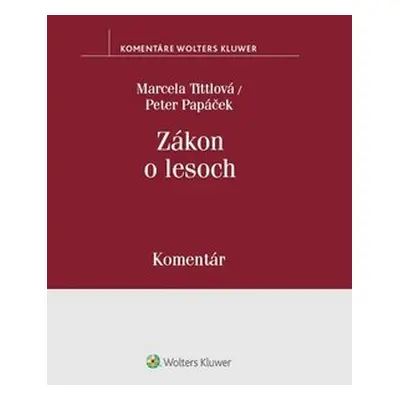 Zákon o lesoch - Marcela Tittlová; Peter Papáček