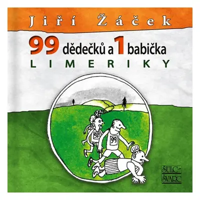 99 dědečků a 1 babička LIMERIKY - Jiří Žáček