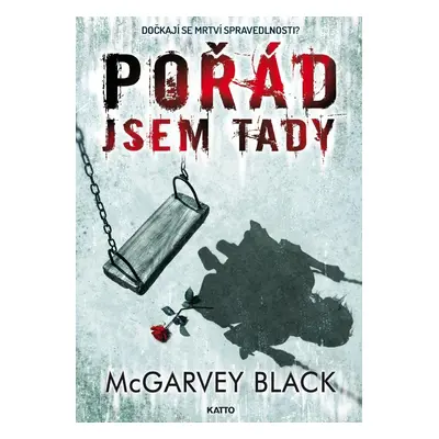 Pořád jsem tady - McGarvey Black