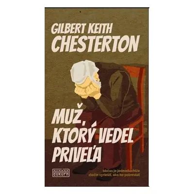 Muž, ktorý vedel priveľa - Gilbert Keith Chesterton