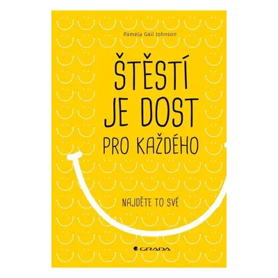 Štěstí je dost pro každého - Najděte si to své - Johnson Pamela Gail