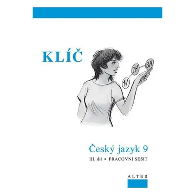 Klíč Český jazyk 9/III. díl, Pracovní sešit - Miroslava Horáčková