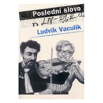 Poslední slovo - Ludvík Vaculík