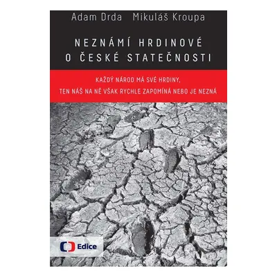 Neznámí hrdinové O české statečnosti - Adam Drda