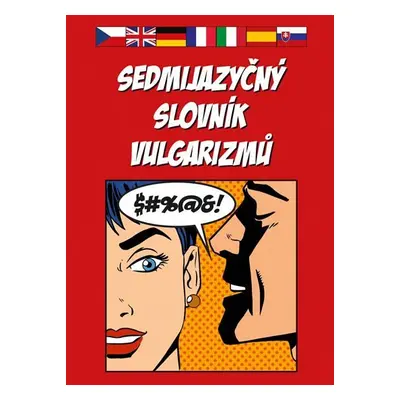 Sedmijazyčný slovník vulgarizmů - kolektiv autorů