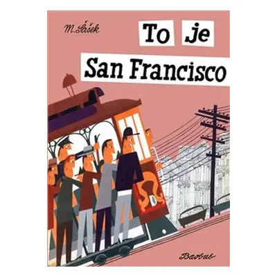 To je San Francisco - Miroslav Šašek