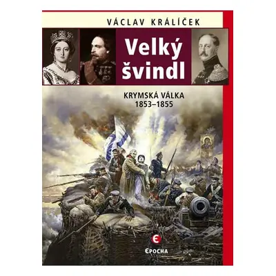 Velký švindl - Krymská válka 1853-1855, 2. vydání - Václav Králíček