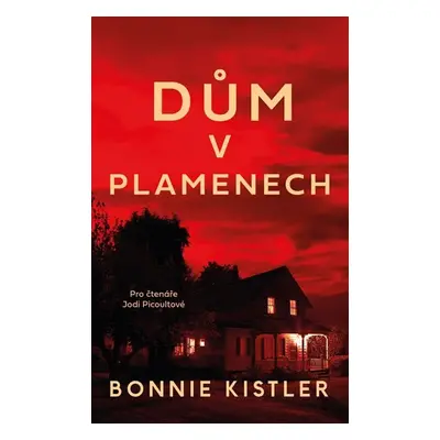 Dům v plamenech - Bonnie Kistler