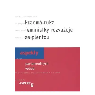 Kradmá ruka feministky rozvažuje za plentou - Ľubica Kobová; Zuzana Maďarová