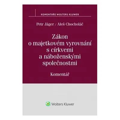 Zákon o majetkovém vyrovnání s církvemi: Komentář - Petr Jäger