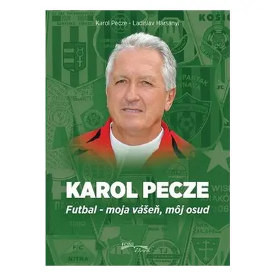 Karol Pecze - Karol Pecze; Ladislav Harsányi