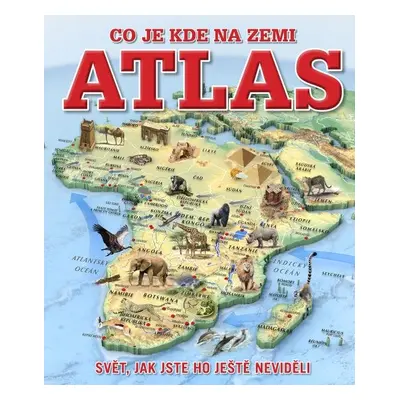 Atlas - Co je kde na Zemi