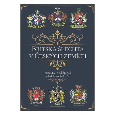 Britská šlechta v Českých zemích - Vratislav Košťál