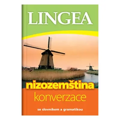 Nizozemština - konverzace se slovníkem a gramatikou - kolektiv autorů