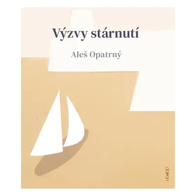 Výzvy stárnutí - Aleš Opatrný