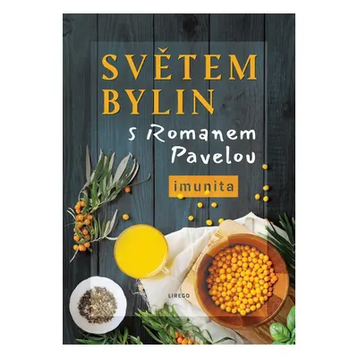 Světem bylin s Romanem Pavelou - Imunita - Roman Pavela