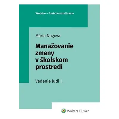 Manažovanie zmeny v školskom prostredí - Mária Nogová