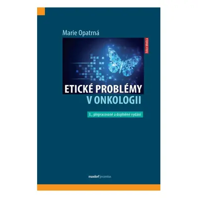 Etické problémy v onkologii, 3. vydání - Marie Opatrná